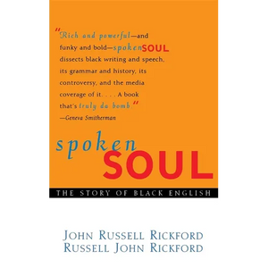 Spoken Soul: The Story of Black English - Hardcover