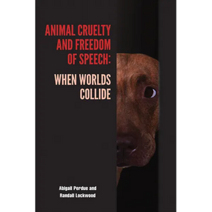 Animal Cruelty and Freedom of Speech: When Worlds Collide - Paperback