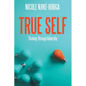 True Self: Thriving Through Adversity - Paperback