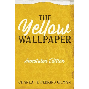 The Yellow Wallpaper: Annotated Edition with Key Points and Study Guide - Paperback