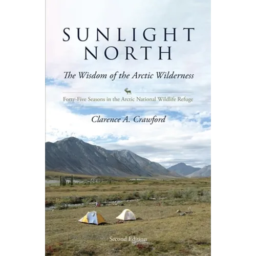 Sunlight North: Forty-Five Seasons in the Arctic National Wildlife Refuge - Paperback