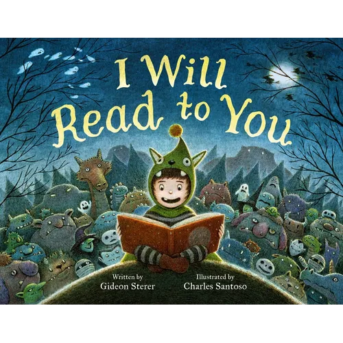 I Will Read to You: A Story about Books, Bedtime, and Monsters - Hardcover