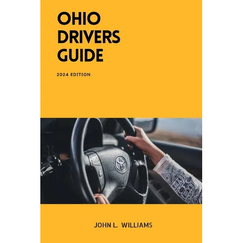 Ohio Drivers Guide: A Study Manual for Safety and Responsible Driving in Ohio - Paperback