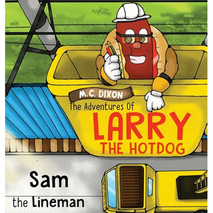 The Adventures of Larry the Hot Dog: Sam the Lineman - Hardcover