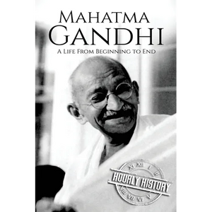 Mahatma Gandhi: A Life From Beginning to End - Paperback