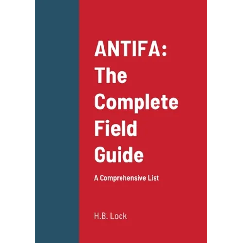 Antifa: The Complete Field Guide: A Comprehensive List - Paperback