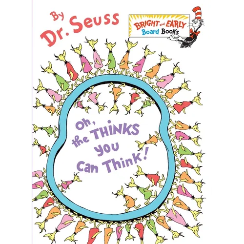 Oh, the Thinks You Can Think! - Board Book