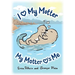 I Love My Motter: My Motter Loves Me - Paperback