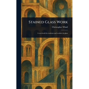 Stained Glass Work - Hardcover