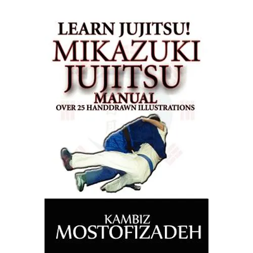 Mikazuki Jujitsu Manual: Learn Jujitsu - Paperback