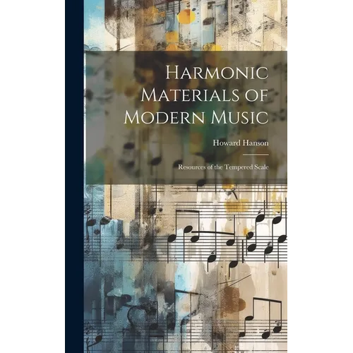 Harmonic Materials of Modern Music; Resources of the Tempered Scale - Hardcover