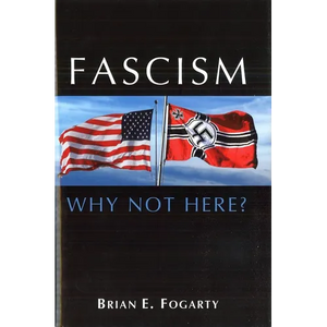 Fascism: Why Not Here? - Hardcover