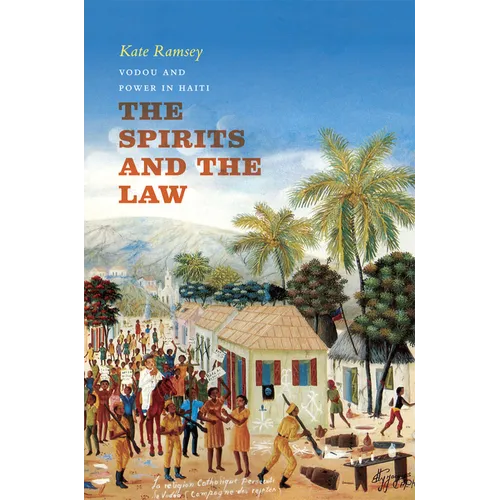 The Spirits and the Law: Vodou and Power in Haiti - Paperback