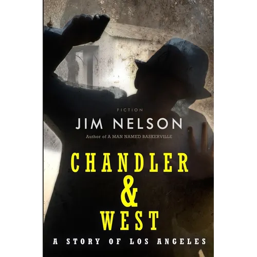 Chandler & West: A Story of Los Angeles - Paperback