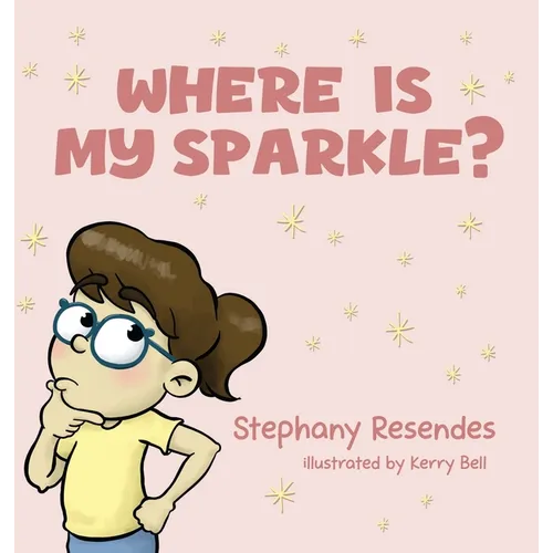 Where Is My Sparkle - Hardcover