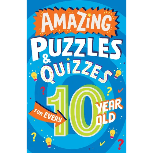 Amazing Puzzles and Quizzes for Every 10 Year Old - Paperback