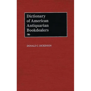 Dictionary of American Antiquarian Bookdealers - Hardcover