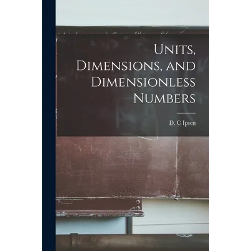 Units, Dimensions, and Dimensionless Numbers - Paperback