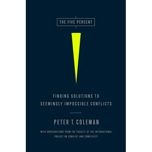 The Five Percent: Finding Solutions to Seemingly Impossible Conflicts - Hardcover