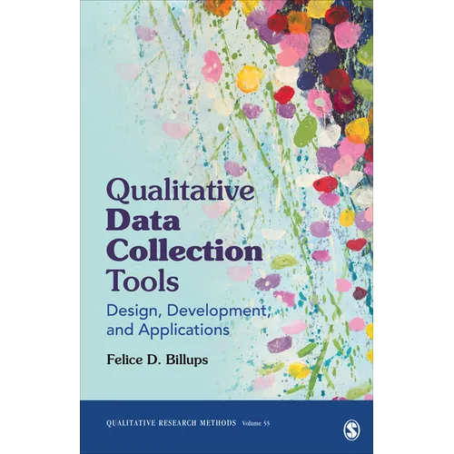 Qualitative Data Collection Tools: Design, Development, and Applications - Paperback