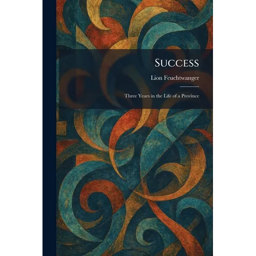 Success: Three Years in the Life of a Province - Paperback