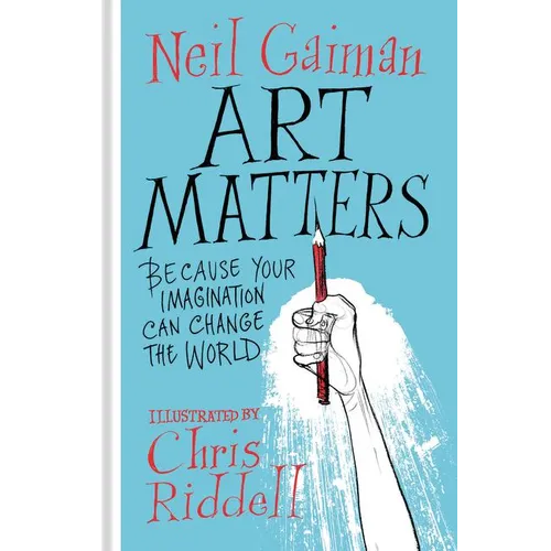 Art Matters: Because Your Imagination Can Change the World - Hardcover