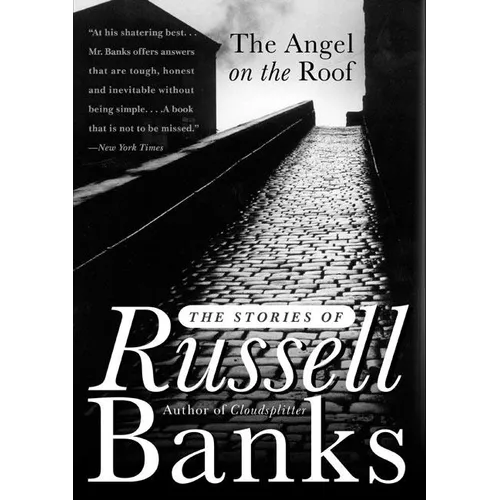 The Angel on the Roof: The Stories of Russell Banks - Paperback