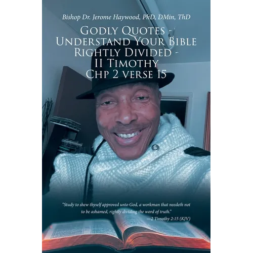 Godly Quotes: Understand Your Bible Rightly Divided - II Timothy Chp 2 Verse 15 - Paperback