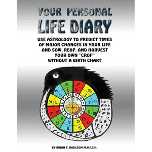 Your Personal Life Diary: Use Astrology to predict times of major changes in your life and sow, reap, and harvest your own "crop" without a birth char - Paperback