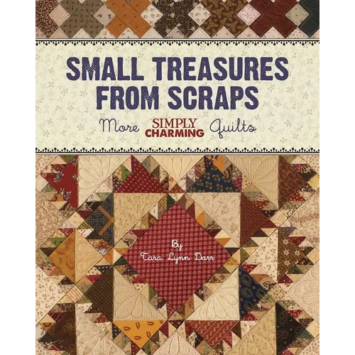 Small Treasures from Scraps Pod: More Simply Charming Quilts - Paperback