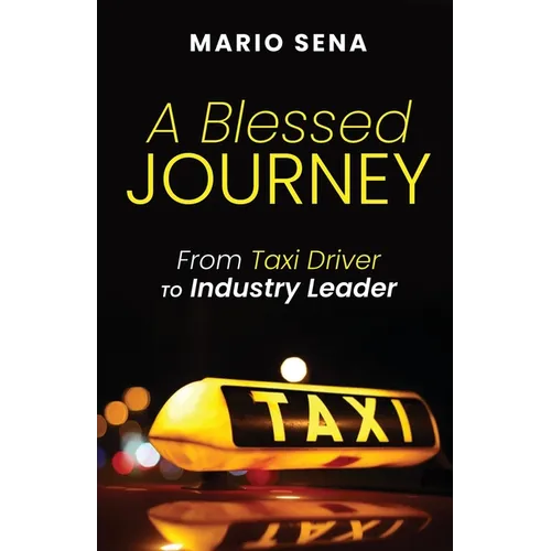 A Blessed Journey: From Taxi Driver to Industry Leader - Paperback