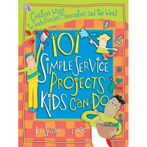 101 Simple Service Projects Kids Can Do - Paperback