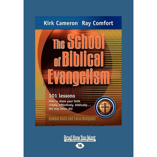 The School of Biblical Evangelism: 101 Lessons How to Share Your Faith Simply, Effectively, Biblically ... the Way Jesus Did (Large Print 16pt) - Paperback