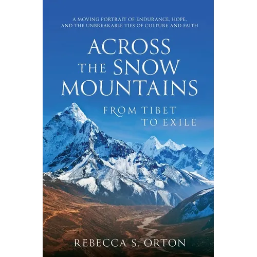 Across The Snow Mountains: From Tibet to Exile - Paperback