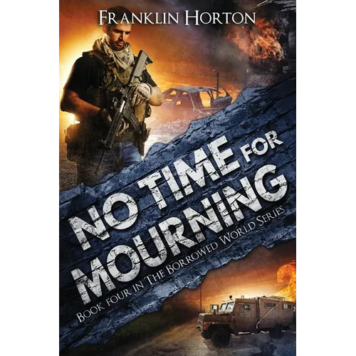 No Time For Mourning: Book Four in The Borrowed World Series - Paperback