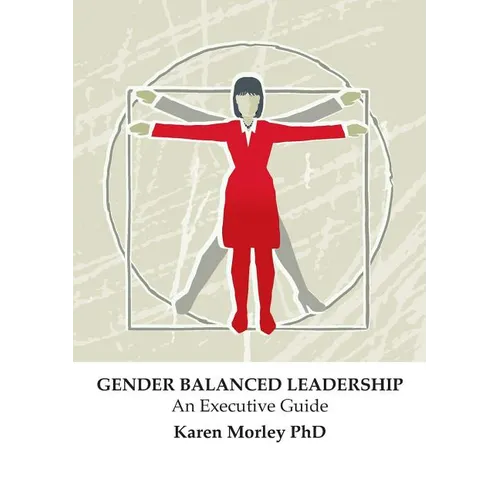Gender Balanced Leadership: An Executive Guide - Paperback
