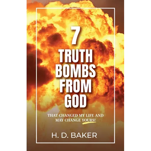 7 Truth Bombs from God: That Changed My Life and May Change Yours! - Paperback