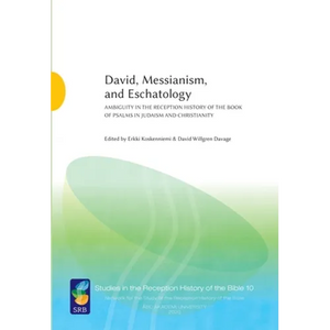 David, Messianism, and Eschatology: Ambiguity in the Reception History of the Book of Psalms in Judaism and Christianity - Paperback
