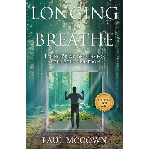 Longing to Breathe: Taking Brave Breaths for Your Soul's Freedom - Paperback