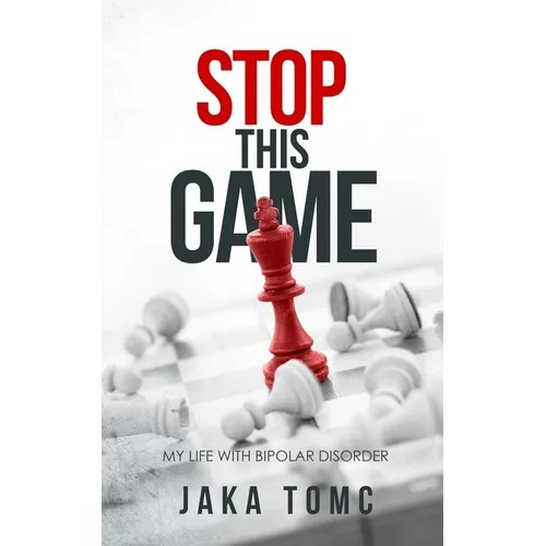 Stop This Game: My Life with Bipolar Disorder - Paperback