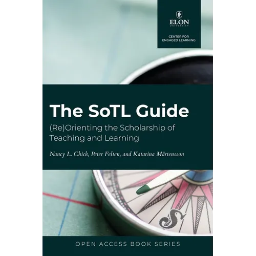 The SoTL Guide: (Re)Orienting the Scholarship of Teaching and Learning - Paperback