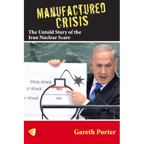 Manufactured Crisis: The Untold Story of the Iran Nuclear Scare - Paperback