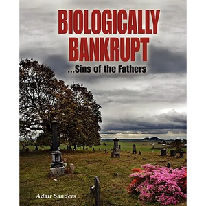 Biologically Bankrupt: Sins of the Fathers - Paperback