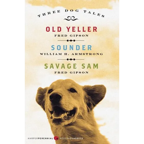 Three Dog Tales: Old Yeller/Sounder/Savage Sam - Paperback