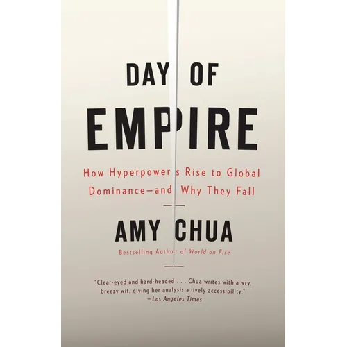 Day of Empire: How Hyperpowers Rise to Global Dominance--And Why They Fall - Paperback
