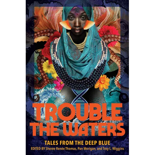 Trouble the Waters: Tales from the Deep Blue - Paperback