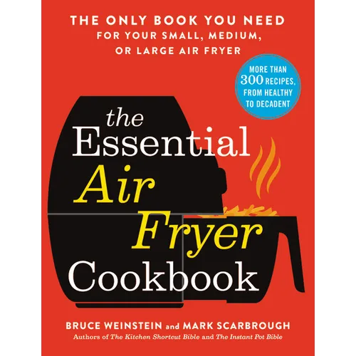 The Essential Air Fryer Cookbook: The Only Book You Need for Your Small, Medium, or Large Air Fryer - Paperback