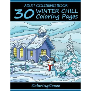 Adult Coloring Book: 30 Winter Chill Coloring Pages - Paperback