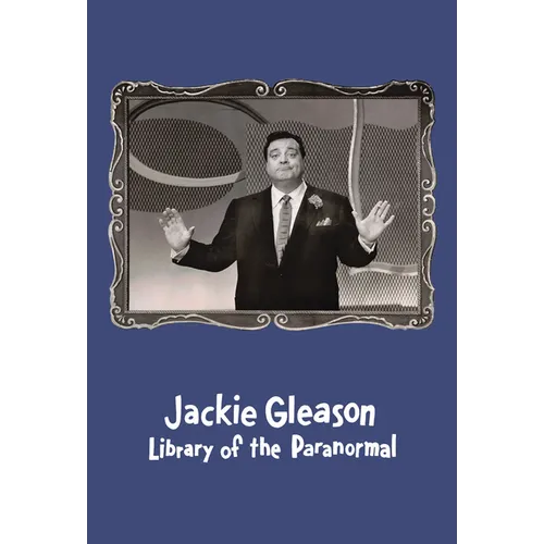 Jackie Gleason: Library of the Paranormal - Hardcover