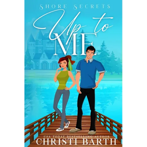 Up To Me: A Small Town Romantic Comedy - Paperback